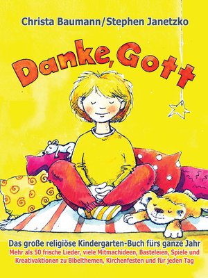 cover image of Danke, Gott--Das große religiöse Kindergarten-Buch fürs ganze Jahr